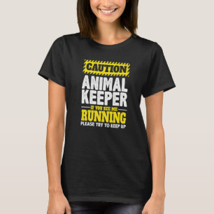 Caution Animal Keeper If You See Me Running Zoolog T-Shirt