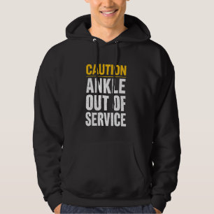 Caution Ankle Out Of Service Funny Gym Workout Sar Hoodie
