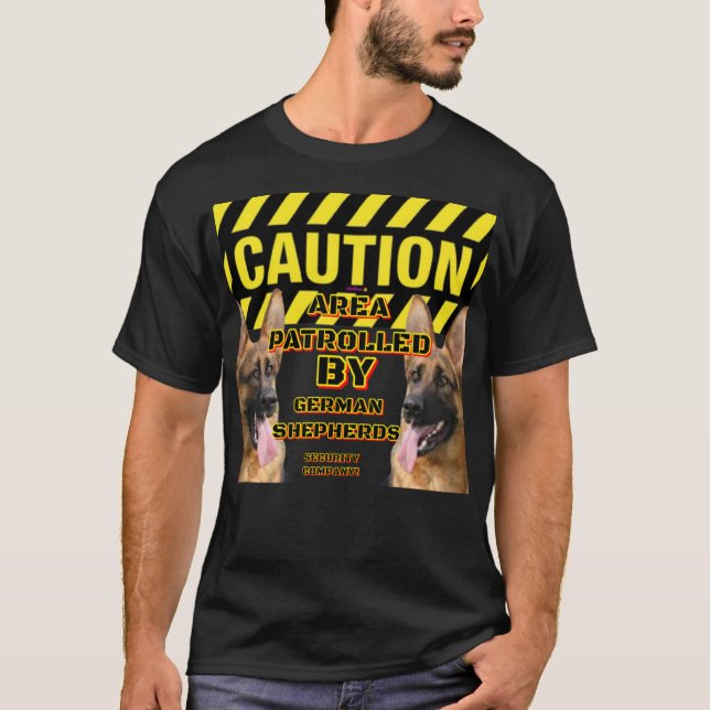 Caution AREA Patrolled German Shepherds  T-Shirt (Front)