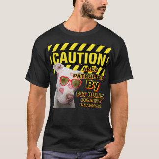 Caution AREA Patrolled Pit Bulls CBDOilPrincess T-Shirt