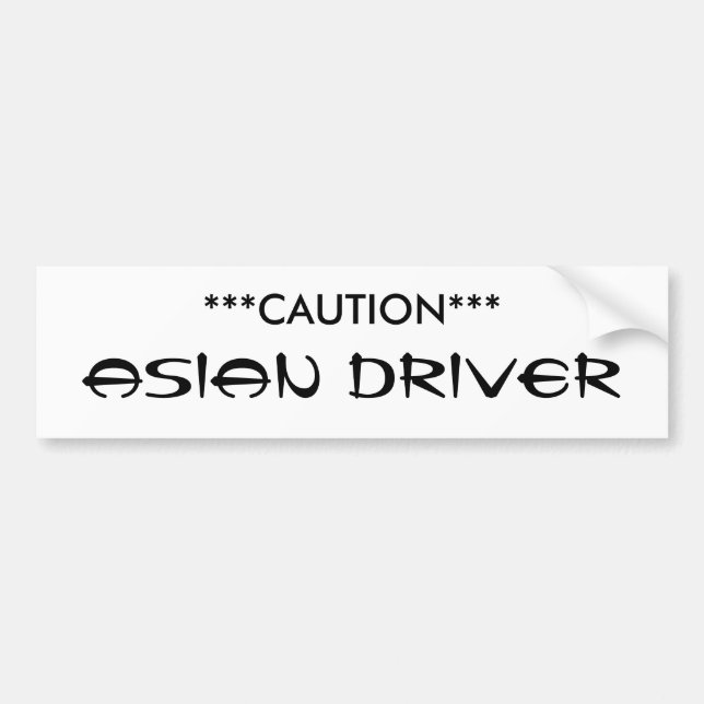 ***CAUTION***, ASIAN DRIVER BUMPER STICKER (Front)
