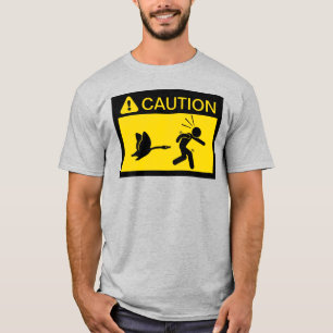 Caution: Attacking Geese T-Shirt