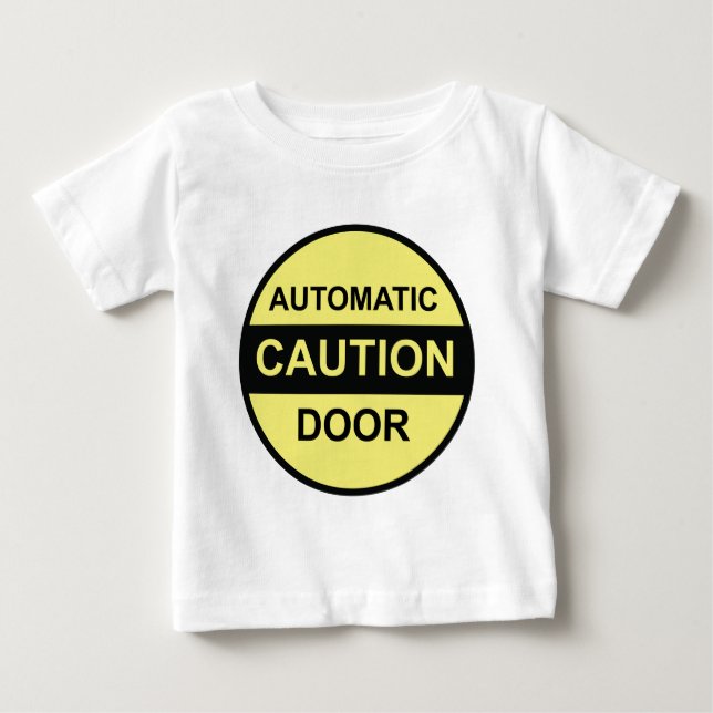 Caution Automatic Door Baby T-Shirt (Front)