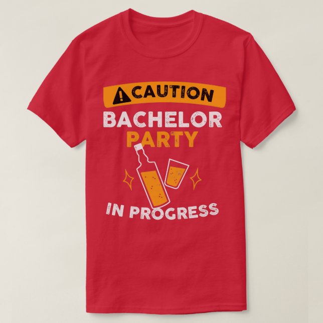 Caution Bachelor Party Funny Bachelor Party Gift T-Shirt (Design Front)