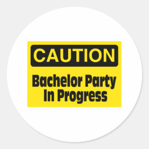 Caution Bachelor Party In Progress Classic Round Sticker