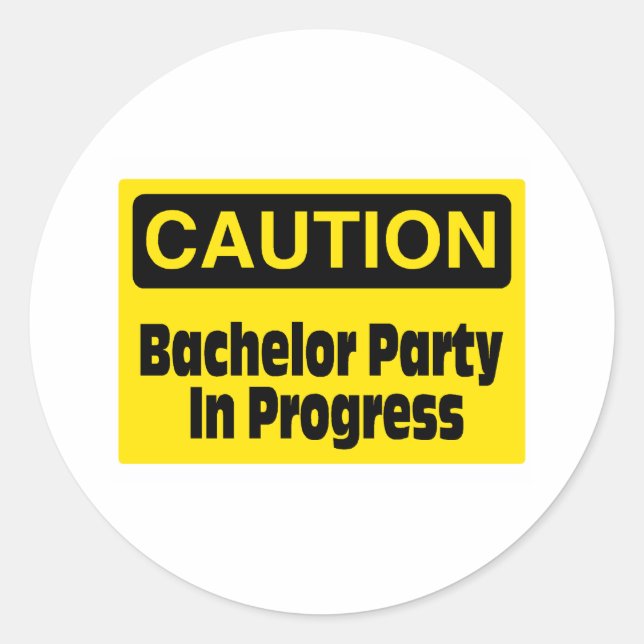 Caution Bachelor Party In Progress Classic Round Sticker (Front)