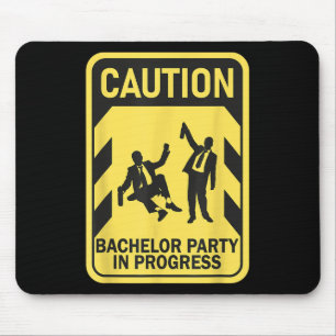 Caution Bachelor Party In Progress Funny Bachelor  Mouse Mat