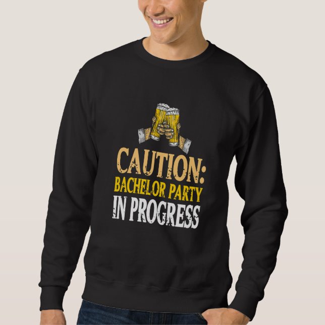Caution Bachelor Party In Progress Funny Retro Pre Sweatshirt (Front)