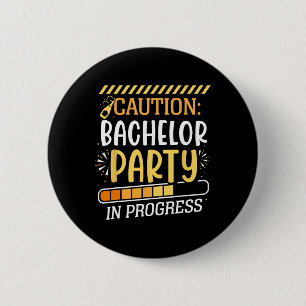 Caution Bachelor Party In Progress Groom Bride Tea 6 Cm Round Badge
