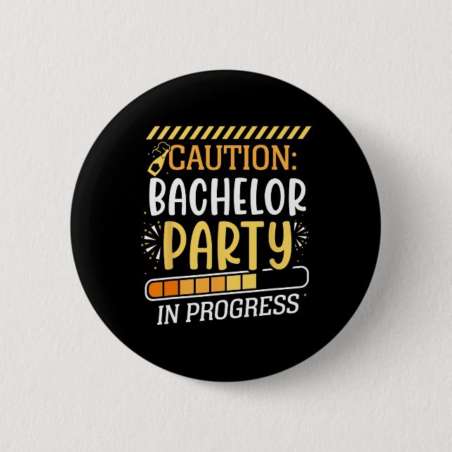 Caution Bachelor Party In Progress Groom Bride Tea 6 Cm Round Badge (Front)