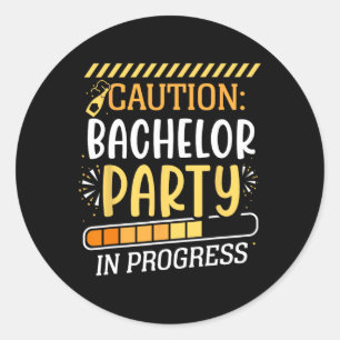 Caution Bachelor Party In Progress Groom Bride Tea Classic Round Sticker