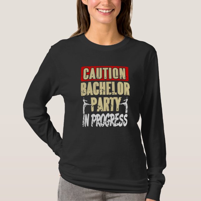 Caution Bachelor Party In Progress Retro Present T-Shirt (Front)