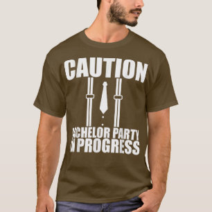 Caution Bachelor Party In Progress  T-Shirt