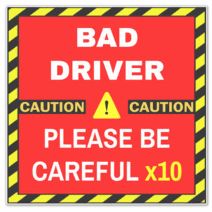 Caution Bad Driver Sign (Be Careful) Red Car