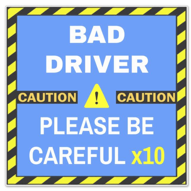 Caution Bad Driver Sign for Drivers - Blue (Front)
