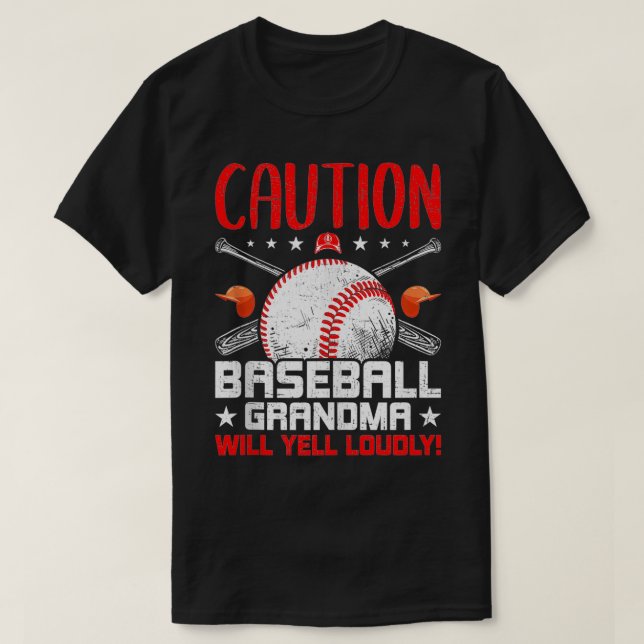 Caution Baseball Grandma Will Yell Loudly Lover  T-Shirt (Design Front)