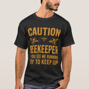 Caution Beekeeper Graphic Im A Proud Beekeeper Te  T-Shirt
