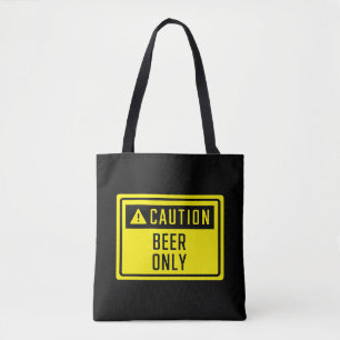 Caution Beer Only Sign Tote Bag