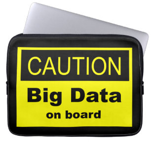 Caution Big Data On Board Laptop Sleeve