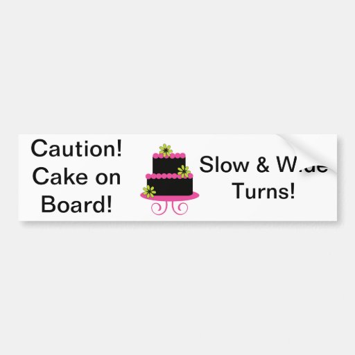 Image of Caution! Cake on Board Bumper Sticker