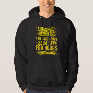 Caution Can Talk About Baseball For Hours Hoodie