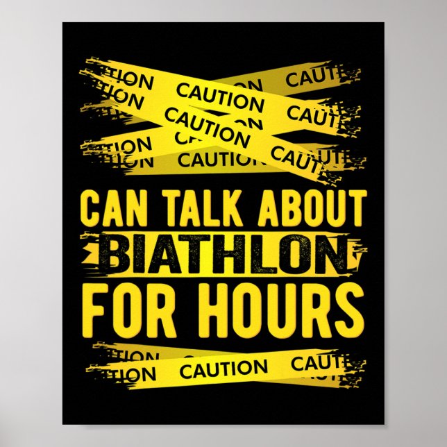 Caution Can Talk About Biathlon For Hours  Poster (Front)