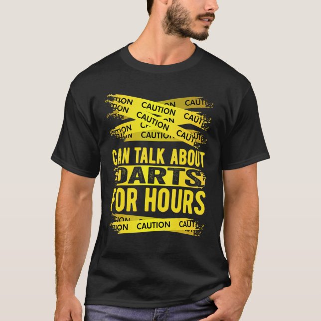Caution Can Talk About Darts For Hours T-Shirt (Front)