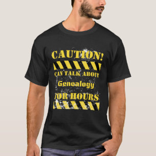 Caution can talk about genealogy for hours T-Shirt