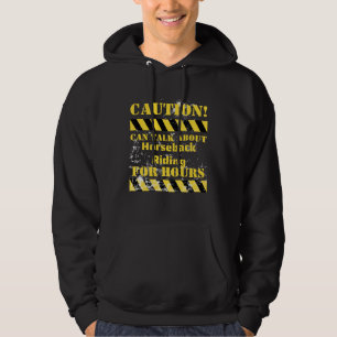Caution can talk about horseback riding for hours hoodie