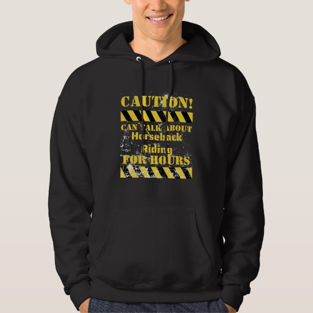 Caution can talk about horseback riding for hours hoodie (Front)