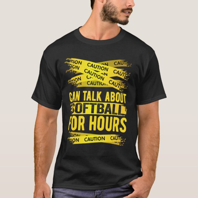 Caution Can Talk About Softball For Hours T-Shirt (Front)