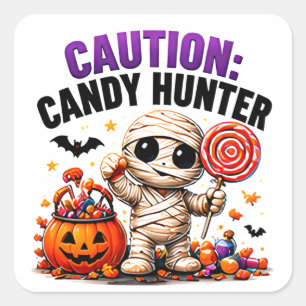 Caution Candy Hunter Funny Halloween Mummy Quote Square Sticker
