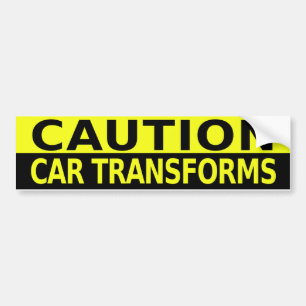 CAUTION CAR TRANSFORMS BUMPER STICKER