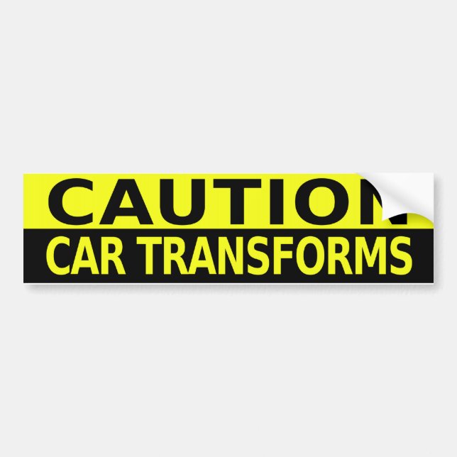 CAUTION CAR TRANSFORMS BUMPER STICKER (Front)