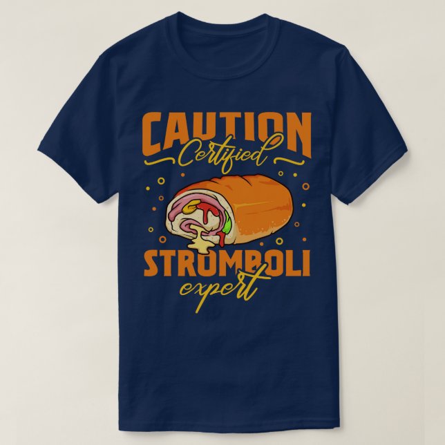 Caution certified expert Stromboli T-Shirt (Design Front)