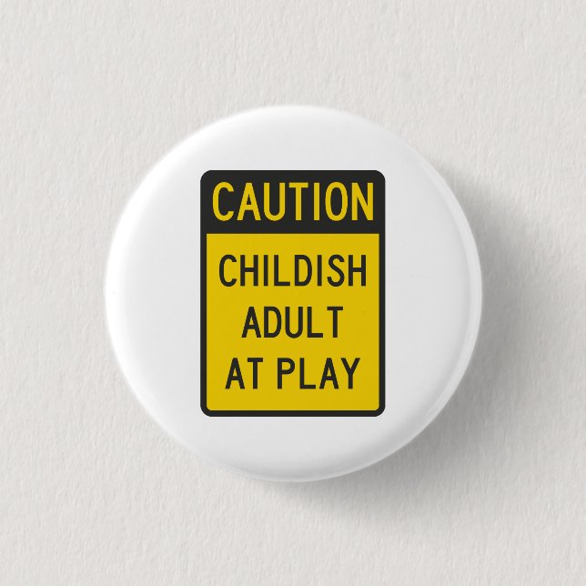 Caution Childish Adult at Play 3 Cm Round Badge (Front)