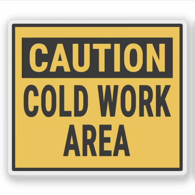 Caution Cold Work Area (Front)