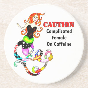 Caution, Complicated Female On Caffeine Mermaid Coaster