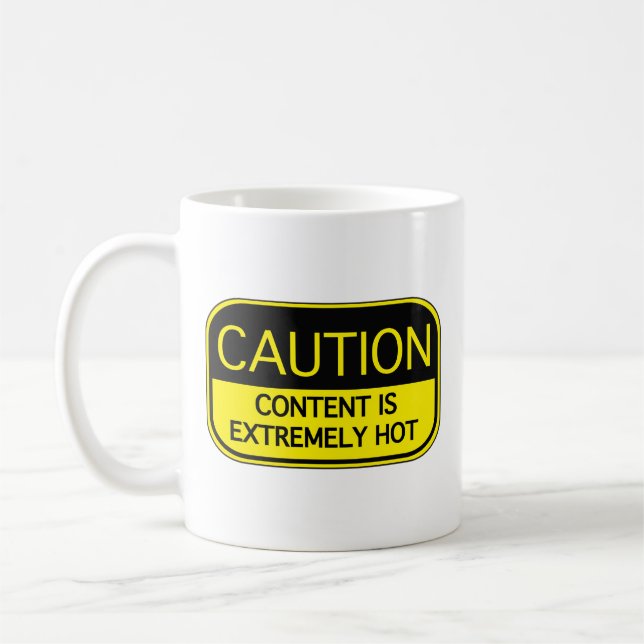 Caution Content Is Extremely Hot Coffee Mug (Left)