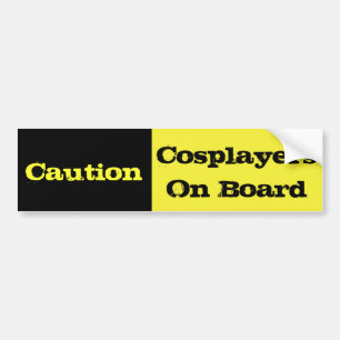 Caution Cosplayers On Board Bumper Sticker