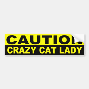 CAUTION, CRAZY CAT LADY BUMPER STICKER
