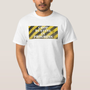 Caution Crop Dusting in Progress T-Shirt