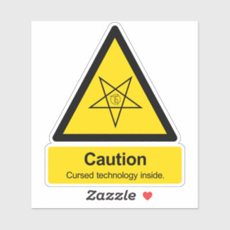 Caution cursed technology inside sign