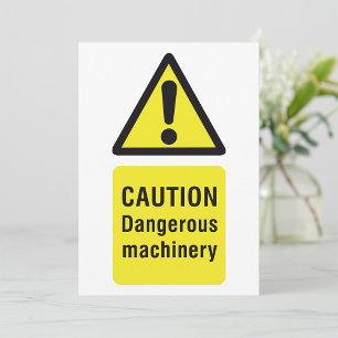 Caution Dangerous Machinery Sign Invitation