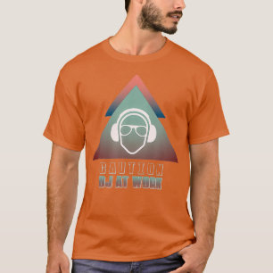 Caution DJ At Work Headphones Cool DJ Music T-Shirt