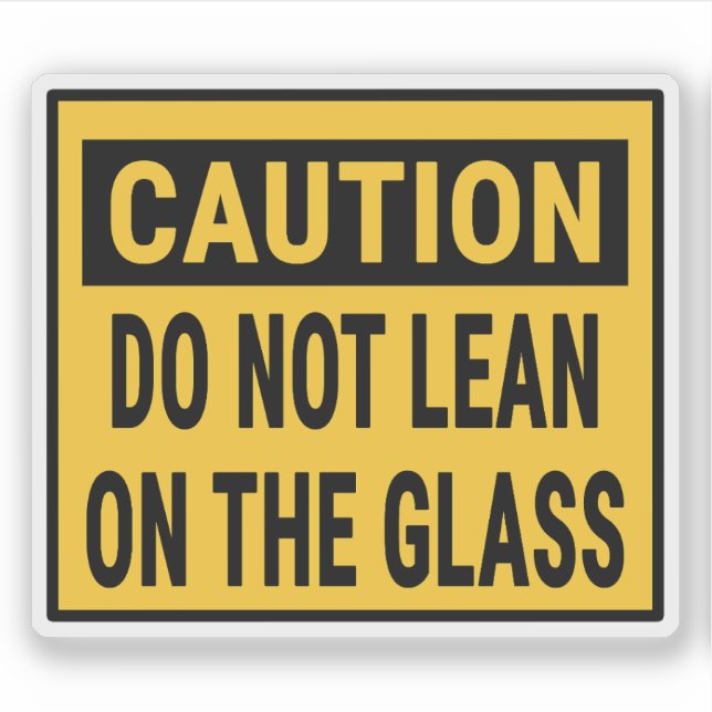 Caution Do Not Lean On The Glass  (Front)