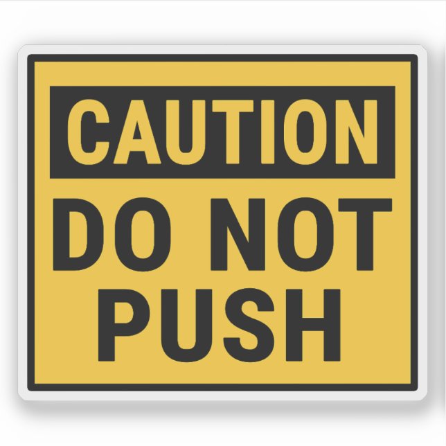 Caution Do Not Push (Front)