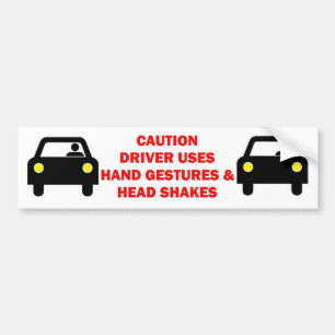 Caution Driver Uses Hand Motions Bumper Sticker