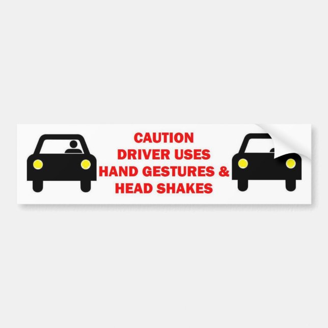 Caution Driver Uses Hand Motions Bumper Sticker (Front)