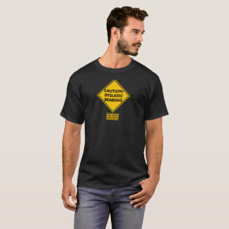 Caution: Dyslexic Reading T-Shirt